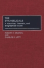 The Evangelicals : A Historical, Thematic, and Biographical Guide - eBook