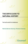 The Oryx Guide to Natural History: The Earth and All Its Inhabitants : The Earth and All Its Inhabitants - eBook