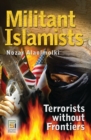 Militant Islamists : Terrorists without Frontiers - eBook