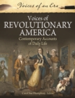Voices of Revolutionary America : Contemporary Accounts of Daily Life - eBook