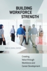 Building Workforce Strength : Creating Value through Workforce and Career Development - eBook