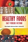 Healthy Foods : Fact versus Fiction - eBook