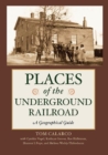 Places of the Underground Railroad : A Geographical Guide - eBook