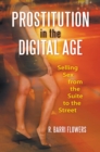 Prostitution in the Digital Age : Selling Sex from the Suite to the Street - eBook