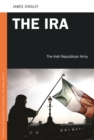 The IRA : The Irish Republican Army - eBook