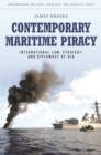 Contemporary Maritime Piracy : International Law, Strategy, and Diplomacy at Sea - eBook