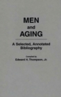 Men and Aging : A Selected, Annotated Bibliography - eBook