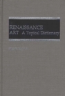 Renaissance Art : A Topical Dictionary - eBook