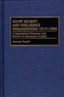 Soviet Security and Intelligence Organizations 1917-1990 : A Biographical Dictionary and Review of Literature in English - eBook