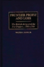 Frontier Profit and Loss : The British Army and the Fur Traders, 1760-1764 - eBook