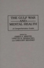 The Gulf War and Mental Health : A Comprehensive Guide - eBook