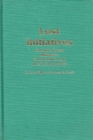 Lost Initiatives: Canada's Forest Industries, Forest Policy and Forest Conservation : Canada's Forest Industries, Forest Policy and Forest Conservation - eBook