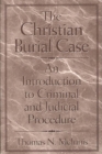 The Christian Burial Case : An Introduction to Criminal and Judicial Procedure - eBook