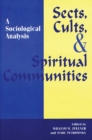 Sects, Cults, and Spiritual Communities : A Sociological Analysis - eBook