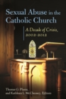Sexual Abuse in the Catholic Church : A Decade of Crisis, 2002-2012 - eBook