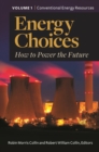 Energy Choices: How to Power the Future [2 volumes] : How to Power the Future - eBook