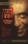 A History of Evil in Popular Culture : What Hannibal Lecter, Stephen King, and Vampires Reveal about America [2 volumes] - eBook