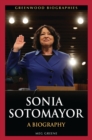Sonia Sotomayor: A Biography : A Biography - eBook