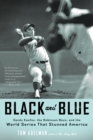 Black and Blue : Sandy Koufax, the Robinson Boys, and the World Series That Stunned America - eBook