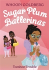 Sugar Plum Ballerinas: Toeshoe Trouble - Book