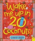 Wake Me Up in 20 Coconuts! - Book