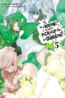 Is It Wrong to Try to Pick Up Girls in a Dungeon?, Vol. 5 (Novel) - Book