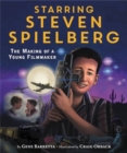 Starring Steven Spielberg : The Making of a Young Filmmaker - Book