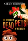 The Incredibly Dead Pets of Rex Dexter - Book
