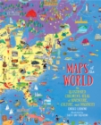 Maps of the World : An Illustrated Children's Atlas of Adventure, Culture, and Discovery - Book