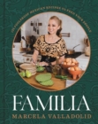 Familia : 125 Foolproof Mexican Recipes to Feed Your People - Book