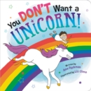 You Don't Want a Unicorn! - Book
