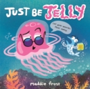 Just Be Jelly - Book