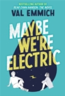 Maybe We're Electric - Book