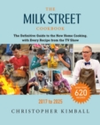 The Milk Street Cookbook : The Definitive Guide to the New Home Cooking, with Every Recipe from the TV Show, 2017-2025 - Book