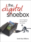 Digital Shoebox : How to Organize, Find, and Share Your Photos,  ePub, The - eBook