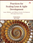 Practices for Scaling Lean & Agile Development : Large, Multisite, and Offshore Product Development with Large-Scale Scrum - eBook