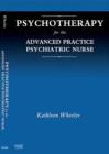 Psychotherapy for the Advanced Practice Psychiatric Nurse - E-Book : Psychotherapy for the Advanced Practice Psychiatric Nurse - E-Book - eBook