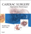 Cardiac Surgery E-Book : Operative and Evolving Technique - eBook