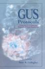 GUS Protocols : Using the GUS Gene as a Reporter of Gene Expression - eBook