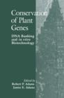 Conservation of Plant Genes : Dna Banking and in Vitro Biotechnology - eBook