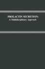 Prolactin Secretion: A Multidisciplinary Approach - eBook