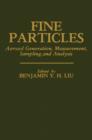 Fine Particles : Aerosol Generation, Measurement, Sampling, and Analysis - eBook