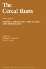 The Cereal Rusts : Origins, Specificity, Structure, and Physiology - eBook