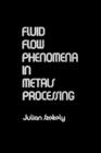 Fluid Flow Phenomena In Metals Processing - eBook