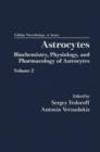 Astrocytes Pt 2: Biochemistry, Physiology, and Pharmacology of Astrocytes - eBook