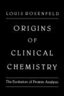 Origins of Clinical Chemistry : The Evolution of Protein Analysis - eBook