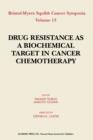 Drug Resistance As a Biochemical Target in Cancer Chemotherapy - eBook