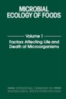 Microbial Ecology of Foods V1 : Factors Affecting Life and Death of Microorganisms - eBook