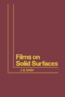 Films on Solid Surfaces : The Physics and Chemistry of Physical Adsorption - eBook