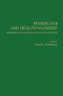 Marijuana and Health Hazards : Methodological Issues in Issues in Current Research - eBook